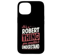 C'est Un Truc de Robert Dont Vous ne comprendriez Pas Le nom Coque pour iPhone 15