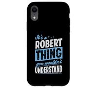 C'est Un Truc de Robert Dont Vous ne comprendriez Pas Le nom Coque pour iPhone XR