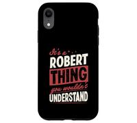 C'est Un Truc de Robert Dont Vous ne comprendriez Pas Le nom Coque pour iPhone XR