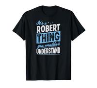C'est Un Truc de Robert Dont Vous ne comprendriez Pas Le nom T-Shirt