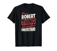 C'est Un Truc de Robert Dont Vous ne comprendriez Pas Le nom T-Shirt