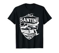 C'est un truc de SANTINI que vous ne comprendriez pas T-Shirt