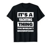 C'est Un Truc de Yachting Qui Dit ça de façon drôle T-Shirt Graphique avec Valeur