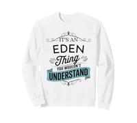 C'est Un Truc d'Eden Que Vous ne comprendriez Pas Un drôle de nom d'Eden Sweatshirt