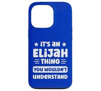C'est Un Truc d'Élie Que tu ne comprendrais Pas. C'est drôle, Elijah Coque pour iPhone 13 Pro