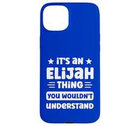 C'est Un Truc d'Élie Que tu ne comprendrais Pas. C'est drôle, Elijah Coque pour iPhone 15 Plus