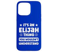 C'est Un Truc d'Élie Que tu ne comprendrais Pas. C'est drôle, Elijah Coque pour iPhone 15 Pro Max