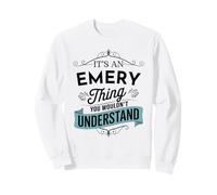 C'est Un Truc d'Emery Que Vous ne comprendriez Pas Funny Emery Name Sweatshirt