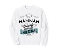 C'est Un Truc d'Hannah Que tu ne comprendrais Pas. C'est drôle, Hannah Sweatshirt