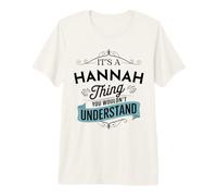 C'est Un Truc d'Hannah Que tu ne comprendrais Pas. C'est drôle, Hannah T-Shirt Haut de Gamme