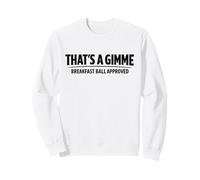 C'est Une Balle de Petit-déjeuner approuvée par Gimme Golfing Mulligans Blague Sweatshirt