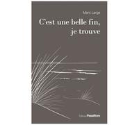 C'est Une Belle Fin, Je Trouve