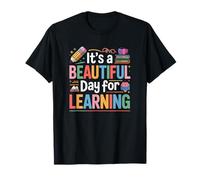 C'est Une Belle journée pour Apprendre Les Enseignants étudiants T-Shirt