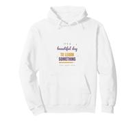 C'est Une Belle journée pour Apprendre Quelque Chose de Mignon Cadeau pour Enseignant Sweat à Capuche