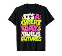 C'est Une Belle journée pour Construire l'avenir Professeur T-Shirt