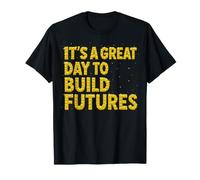 C'est Une Belle journée pour Construire l'avenir Professeur T-Shirt