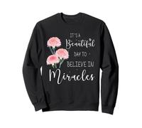 C'est Une Belle journée pour Croire aux Miracles FIV Sweatshirt