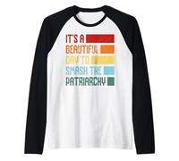 C'est Une Belle journée pour détruire Le patriarcat Manche Raglan