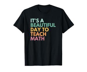 C'est Une Belle journée pour enseigner Les mathématiques T-Shirt