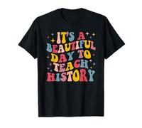 C'est Une Belle journée pour enseigner l'histoire Amateur d'histoire T-Shirt