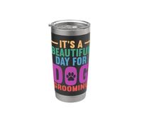 C'est une belle journée pour le toilettage de chien, chiot, coiffeur Gobelet isotherme en acier inoxydable double paroi