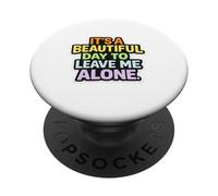 C'est Une Belle journée pour me Laisser Seul PopSockets PopGrip Adhésif