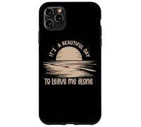 C'est Une Belle journée pour me Laisser Seule Coque pour iPhone 11 Pro Max