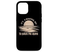 C'est Une Belle journée pour me Laisser Seule Coque pour iPhone 12/12 Pro