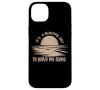 C'est Une Belle journée pour me Laisser Seule Coque pour iPhone 14 Plus