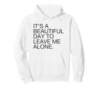 C'est Une Belle journée pour me Laisser Seule (déclaration Amusante) Sweat à Capuche