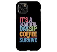 C'est Une Belle journée pour siroter Un café et survivre à la Routine matinale Coque pour iPhone 11 Pro