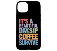 C'est Une Belle journée pour siroter Un café et survivre à la Routine matinale Coque pour iPhone 15 Plus