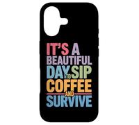 C'est Une Belle journée pour siroter Un café et survivre à la Routine matinale Coque pour iPhone 17