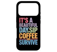 C'est Une Belle journée pour siroter Un café et survivre à la Routine matinale Coque pour iPhone 17 Pro