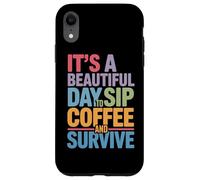 C'est Une Belle journée pour siroter Un café et survivre à la Routine matinale Coque pour iPhone XR