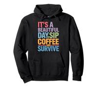 C'est Une Belle journée pour siroter Un café et survivre à la Routine matinale Sweat à Capuche