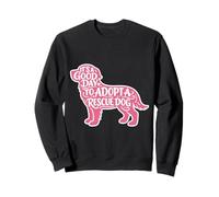 C'est Une Bonne journée pour Adopter Un travailleur bénévole d'une fourrière à Chiens de Sauvetage Sweatshirt