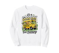 C'est Une Bonne journée pour Apprendre à rentrer à l'école Sweatshirt