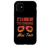C'est Une Bonne journée pour Boire Mai Tai Funny Day Drinking Coque pour iPhone 11