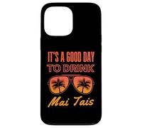 C'est Une Bonne journée pour Boire Mai Tai Funny Day Drinking Coque pour iPhone 13 Pro Max