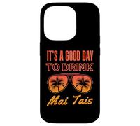 C'est Une Bonne journée pour Boire Mai Tai Funny Day Drinking Coque pour iPhone 14 Pro