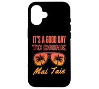 C'est Une Bonne journée pour Boire Mai Tai Funny Day Drinking Coque pour iPhone 16