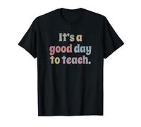 C'est Une Bonne journée pour enseigner, appréciation des Enseignants T-Shirt