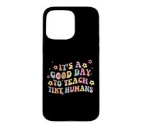 C'est Une Bonne journée pour enseigner aux minuscules Humains la rentrée Scolaire Coque pour iPhone 15 Pro Max