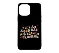 C'est Une Bonne journée pour enseigner aux minuscules Humains la rentrée Scolaire Coque pour iPhone 13 Pro Max