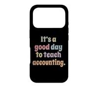 C'est Une Bonne journée pour enseigner la comptabilité, Professeur Enseignant Coque pour iPhone 17 Pro
