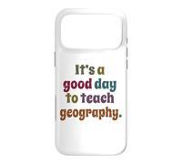 C'est Une Bonne journée pour enseigner la géographie, Professeur de géographie Amusant Coque pour iPhone 17 Pro Max