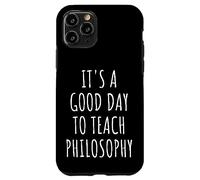 C'est Une Bonne journée pour enseigner la philosophie Professeur Philosophe Coque pour iPhone 11 Pro