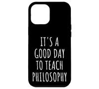 C'est Une Bonne journée pour enseigner la philosophie Professeur Philosophe Coque pour iPhone 12 Pro Max