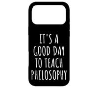 C'est Une Bonne journée pour enseigner la philosophie Professeur Philosophe Coque pour iPhone 17 Pro Max